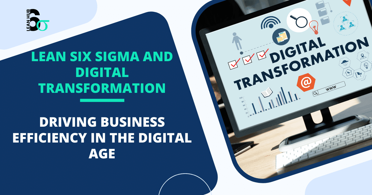 Lean Six Sigma and Digital Transformation