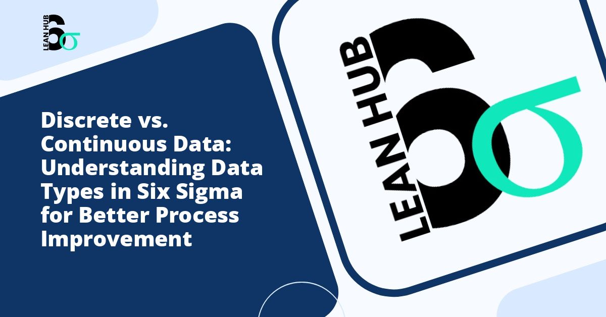 Discrete vs. Continuous Data: Understanding Data Types in Six Sigma for Better Process Improvement