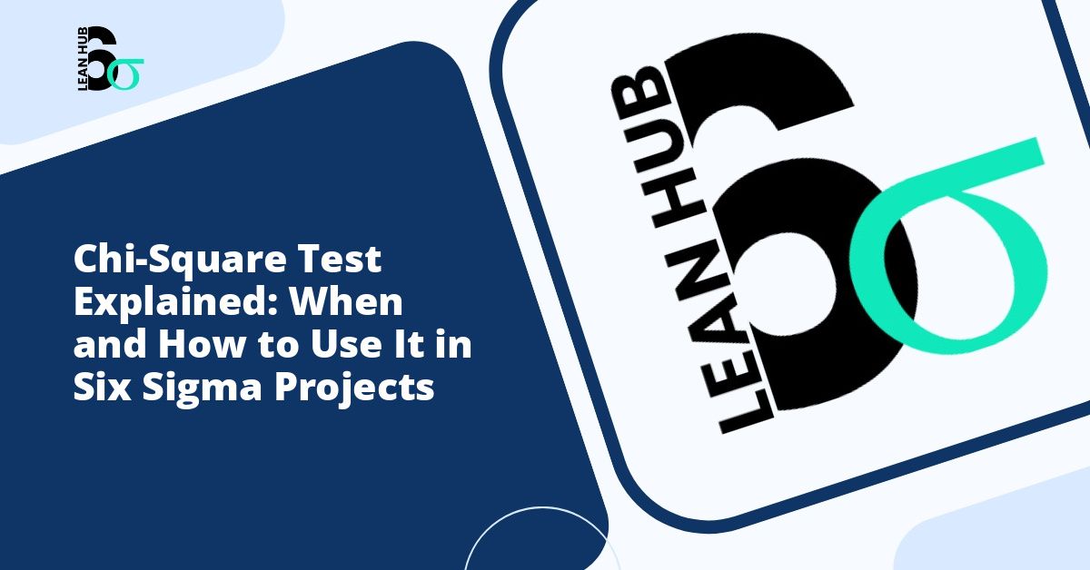 Chi-Square Test Explained: When and How to Use It in Six Sigma Projects