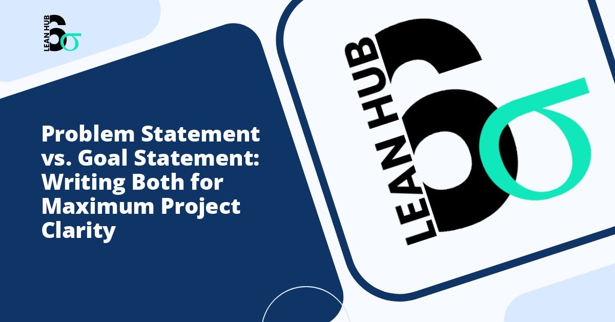 Problem Statement vs. Goal Statement: Writing Both for Maximum Project Clarity