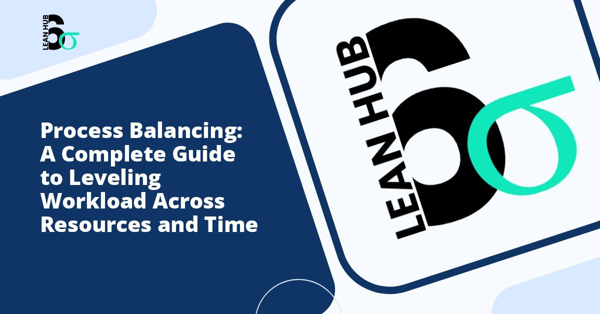 Process Balancing: A Complete Guide to Leveling Workload Across Resources and Time