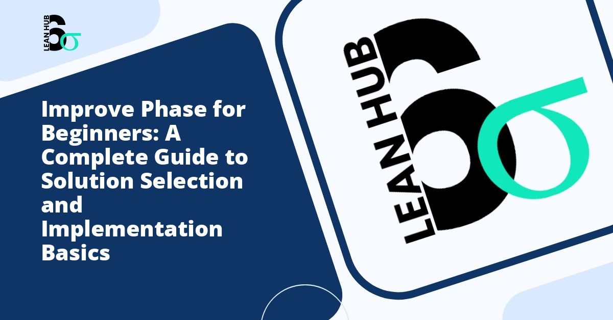 Improve Phase for Beginners: A Complete Guide to Solution Selection and Implementation Basics