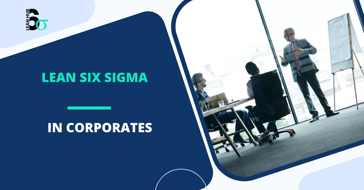 Lean Six Sigma in Corporates: A Data-Driven Approach to Operational Excellence